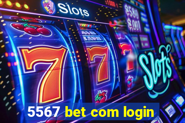 5567 bet com login